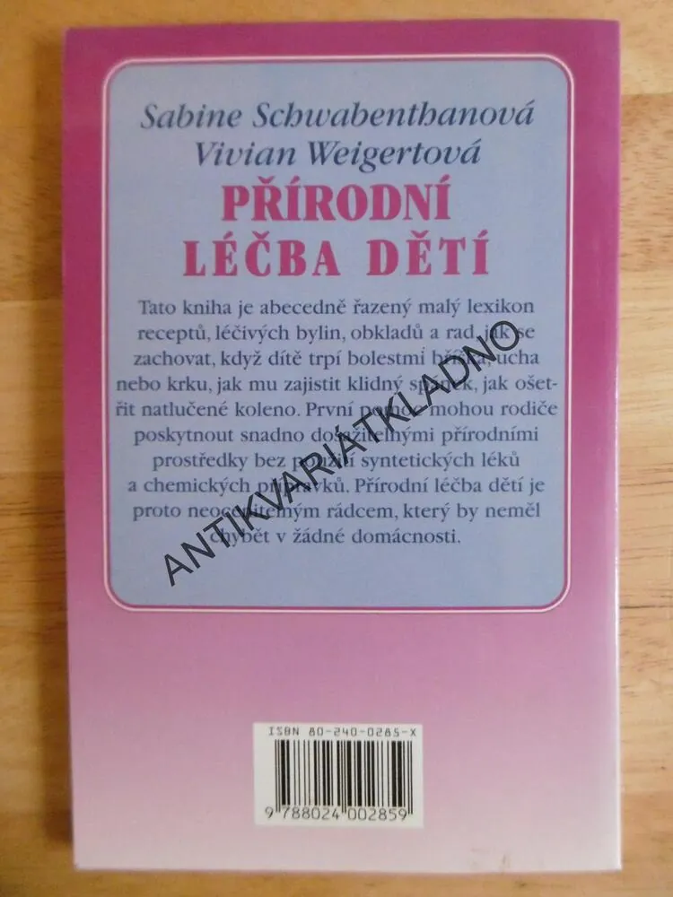 PŘÍRODNÍ LÉČBA DĚTÍ, BYLINKY, OBKLADY, MASÁŽE, WEIGERTOVÁ, **an