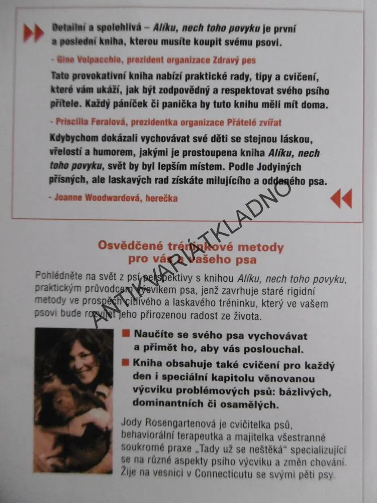 ALÍKU, NECH TOHO POVYKU, MILOSRDNÝ PRŮVODCE VÝCVIKEM PRO PSY A JEJICH PÁNÍČKY, JODY ROSENGARTEN, **an