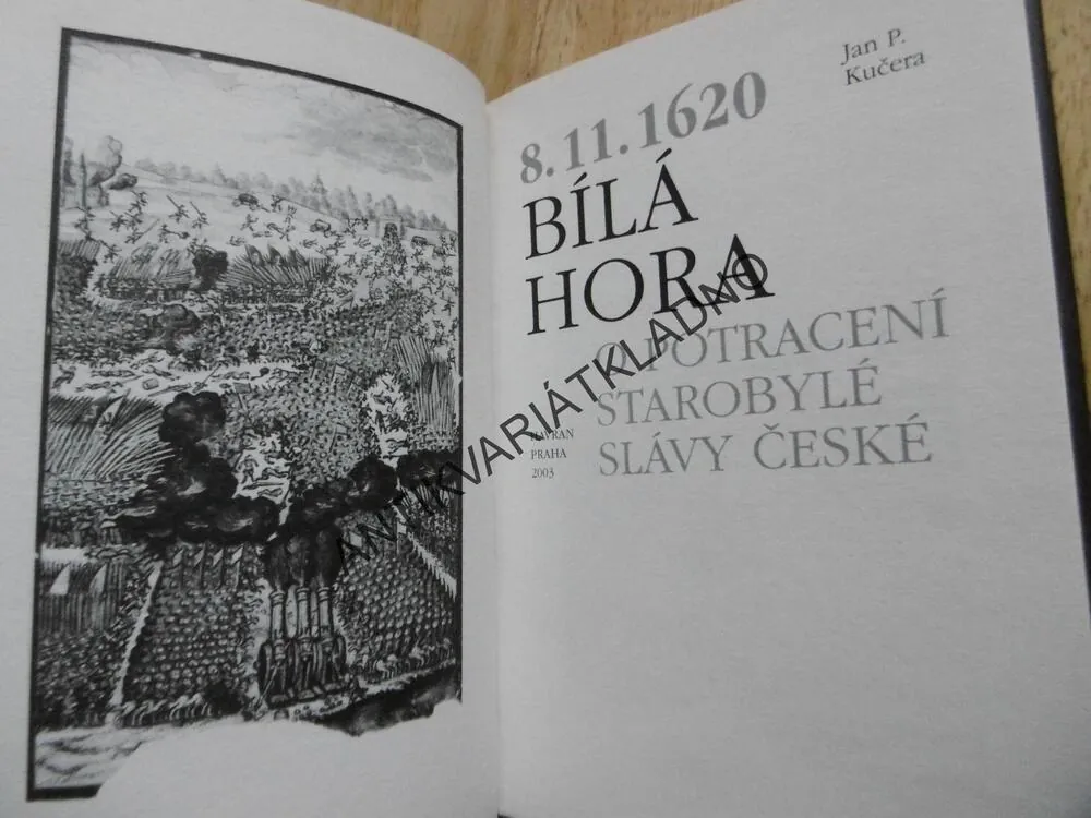 BÍLÁ HORA, O POTRACENÍ STAROBYLÉ SLÁVY ČESKÉ, 8.11.1620, JAN.P. KUČERA, **an