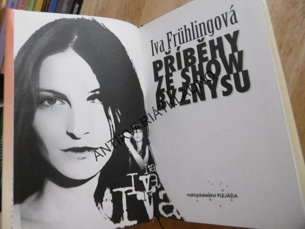 PŘÍBĚHY ZE SHOW BYZNYSU, IVA FRÜHLINGOVÁ, **an