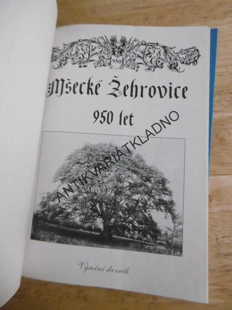 MŠECKÉ ŽEHROVICE, 950 LET, VÝROČNÍ SBORNÍK