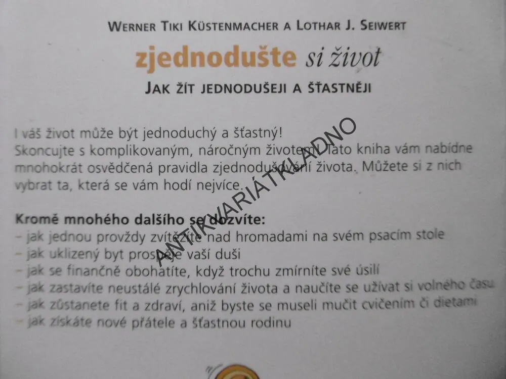 ZJEDNODUŠTE SI ŽIVOT, JAK ŽÍT JEDNODUŠEJI A ŠŤASTNĚJI, W.T. KÜSTENMACHER,, **an