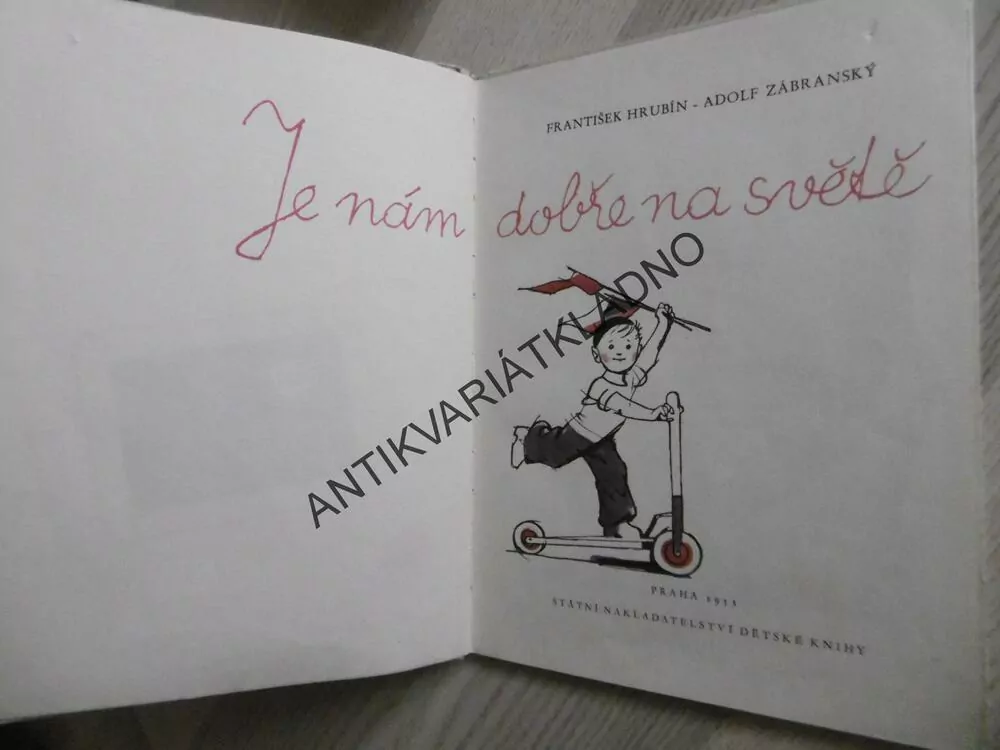 JE NÁM DOBŘE NA SVĚTĚ, FRANTIŠEK HRUBÍN, **an