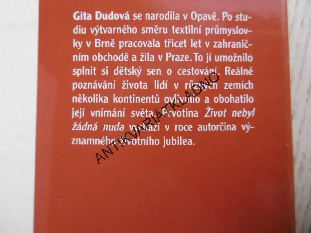 ŽIVOT NEBYL ŽÁDNÁ NUDA, GITA DUDOVÁ, **an