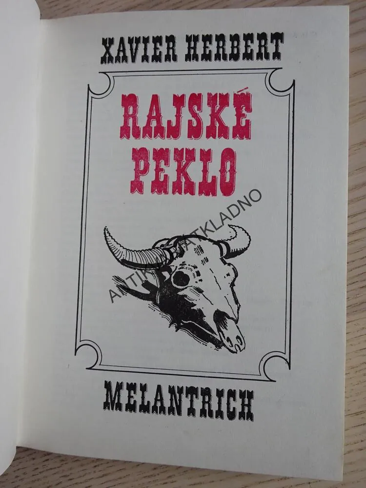 RAJSKÉ PEKLO, XAVIER HERBERT, **an