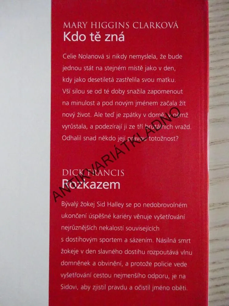 LOBBISTA - GRISHAM, HLOŽINKA - BINCHYOVÁ, KDO TĚ ZNÁ - CLARKOVÁ, ROZKAZEM - FRANCIS, **an