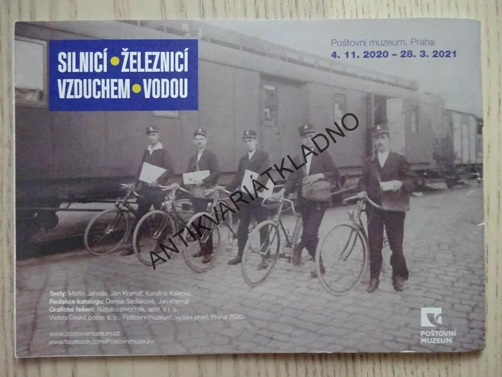 SILNICÍ, ŽELEZNICÍ, VZDUCHEM, VODOU, POŠTOVNÍ MUZEUM PRAHA