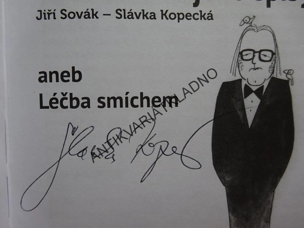 SOVÁK A JEHO SPISY ANEB LÉČBA SMÍCHEM, SLÁVKA KOPECKÁ, SOVÁK -AUTOGRAM,