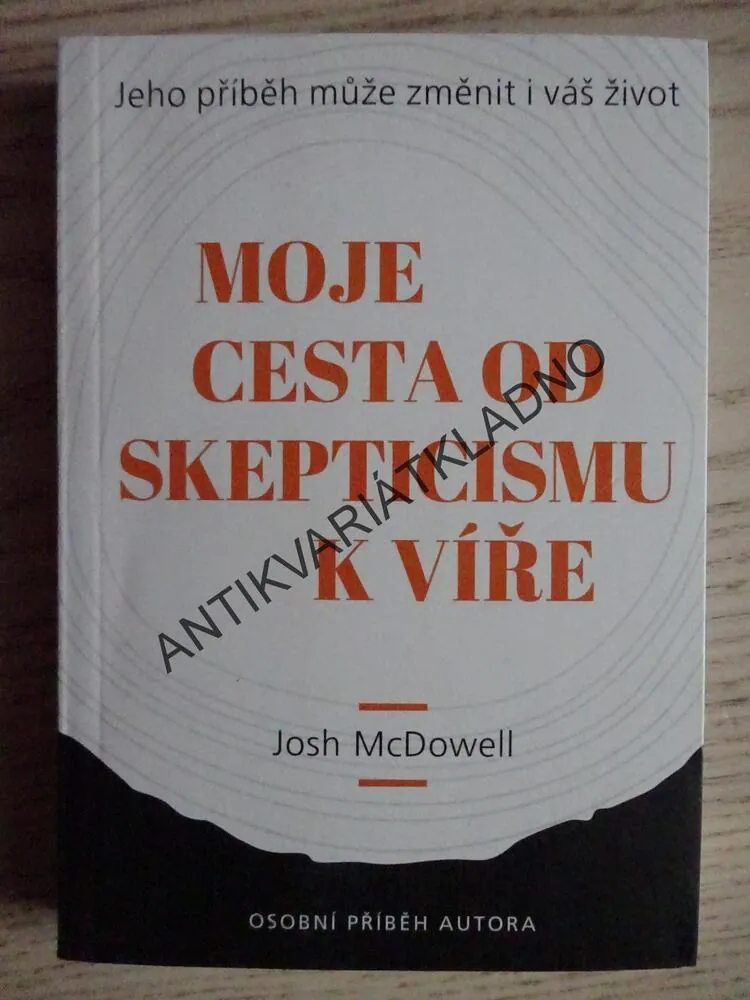 VÍCE NEŽ TESAŘ, MOJE CESTA OD SKEPTICISMU K VÍŘE, JOSH MCDOWELL, SEAN MCDOWELL, **an