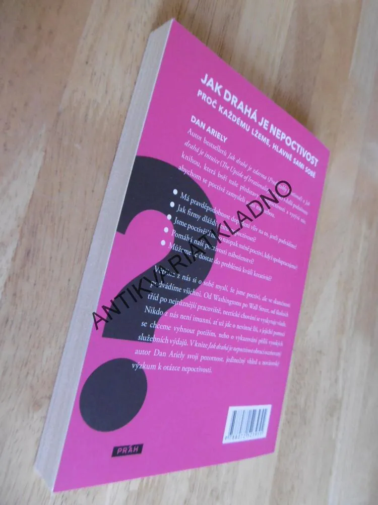 JAK DRAHÁ JE NEPOCTIVOST? DAN ARIELY, PROČ KAŽDÉMU LŽEME, HLAVNĚ SAMI SOBĚ, **an