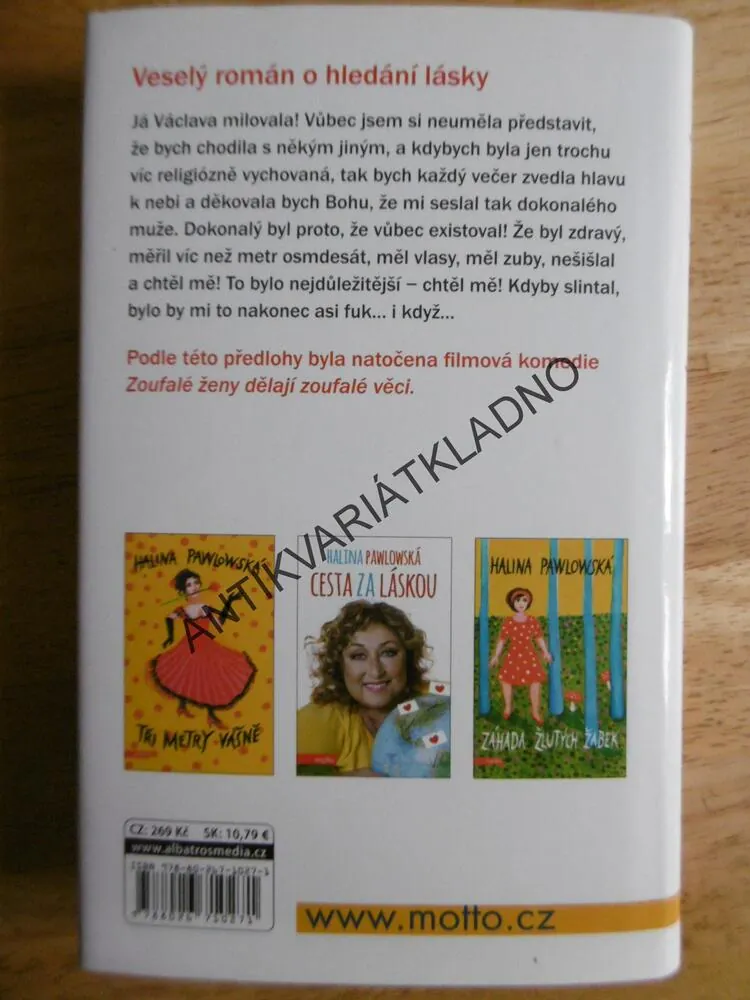 ZASE ZOUFALÉ ŽENY DĚLAJÍ ZOUFALÉ VĚCI, HALINA PAWLOWSKÁ, **an