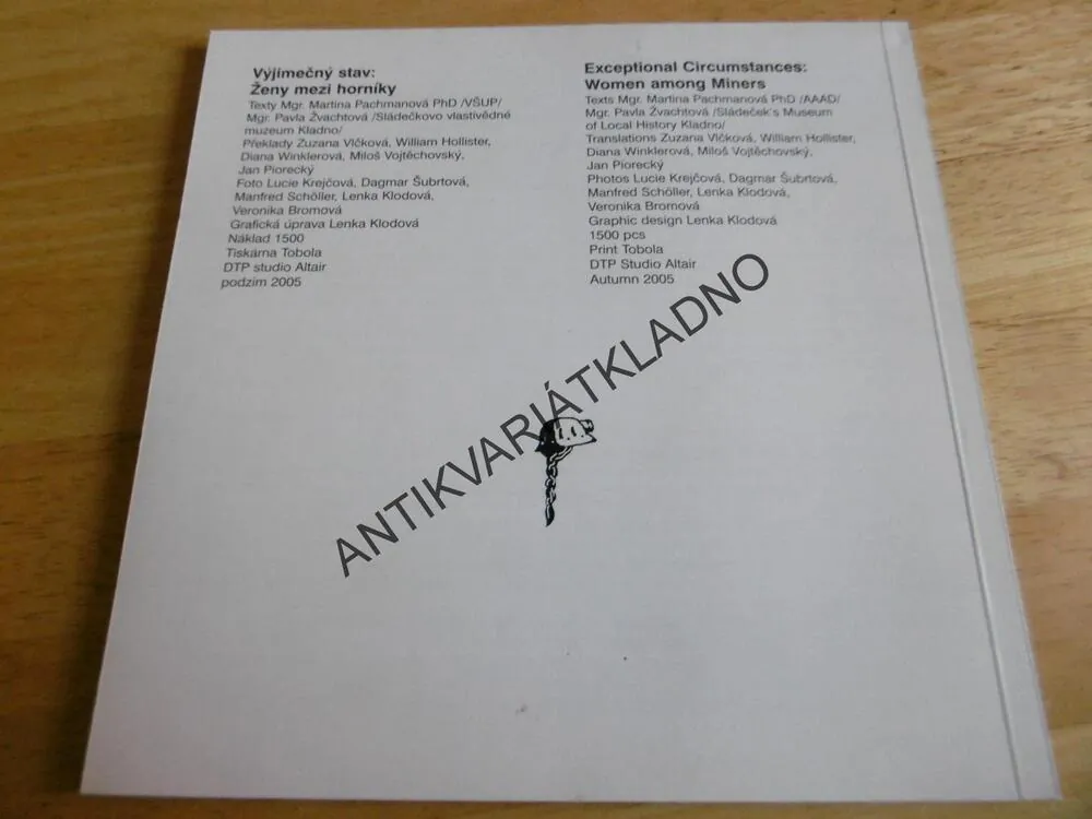 VÝJIMEČNÝ STAV ŽENY MEZI HORNÍKY, HORNICTVÍ, VINAŘICE KLADNO 2005