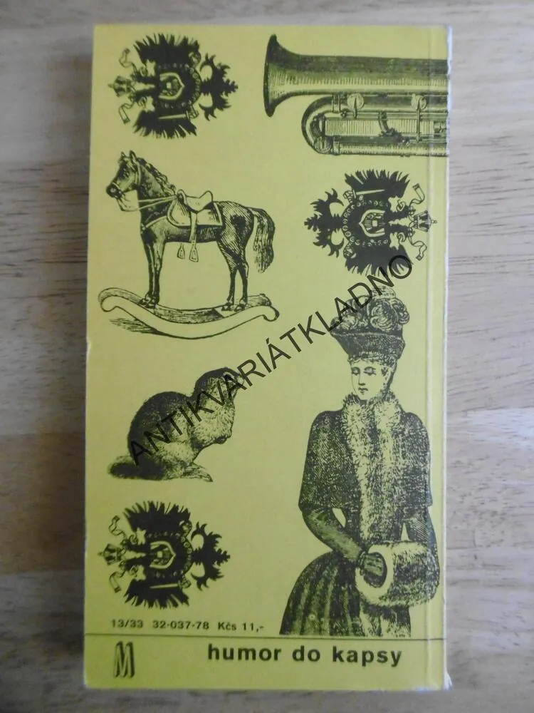 BOURALI JSME VESELE C.K. MOCNÁŘSTVÍ ZPUCHŘELÉ, HUMOR DO KAPSY 13., 1978, **an