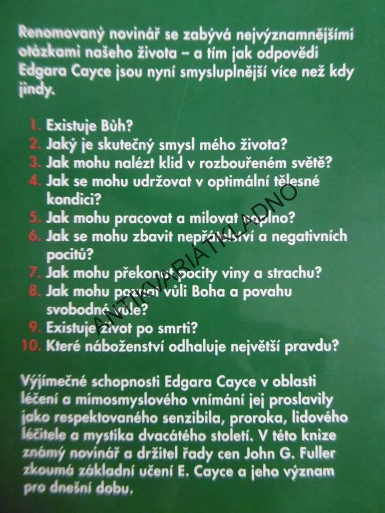 EDGAR CAYCE ODPOVÍDÁ NA DESET NEJDŮLEŽITĚJŠÍCH OTÁZEK NAŠEHO ŽIVOTA