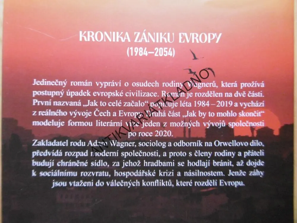 KRONIKA ZÁNIKU EVROPY,1984-2054, VLASTIMIL VONDRUŠKA, **an
