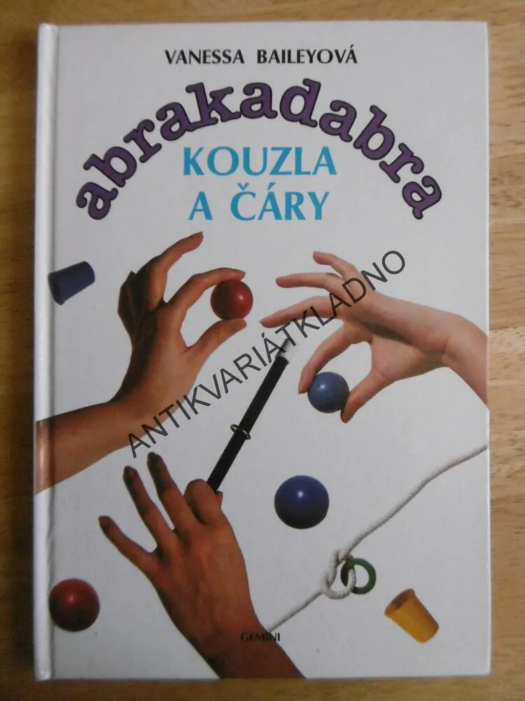 ABRAKADABRA, KOUZLA A ČÁRY, KARETNÍ TRIKY, VANESSA BAILEYOVÁ, **an