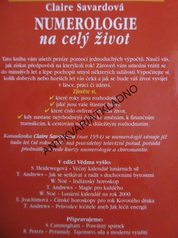 NUMEROLOGIE NA CELÝ ŽIVOT, ZDRAVÍ, LÁSKA, PENÍZE, PRÁCE, CLAIRE SAVARDOVÁ, **an