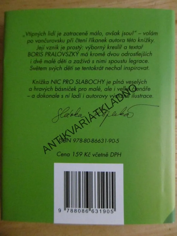 NIC PRO SLABOCHY A JINÉ ŘÍKANKY PRO MALÉ, VĚTŠÍ A VELKÉ, BORIS PRALOVSZKÝ, **an