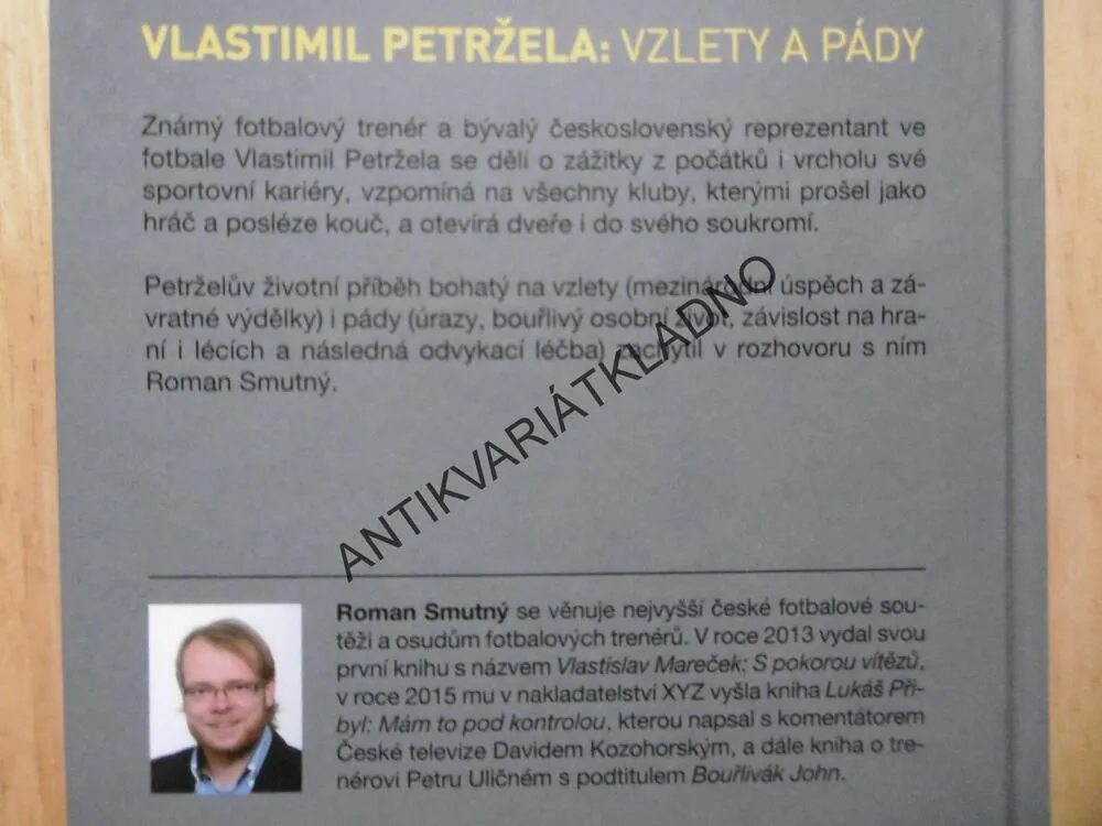 VZLETY A PÁDY, VLASTIMIL PETRŽELA, FOTBAL TRENÉR, ROMAN SMUTNÝ, **an 