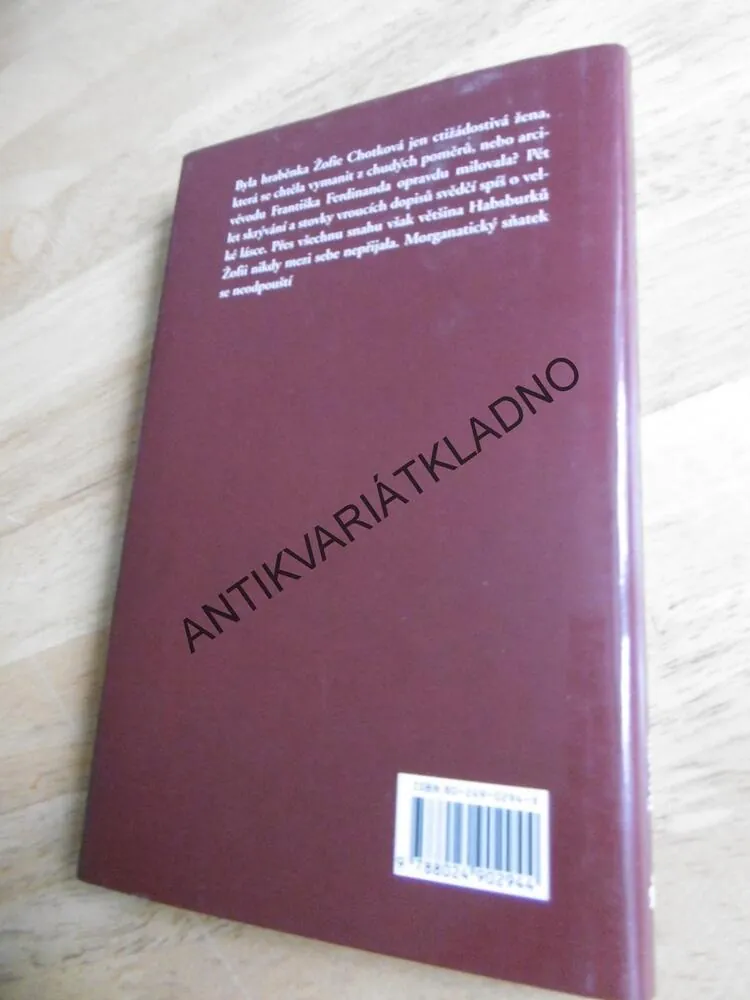 NEJVĚTŠÍ MILOSTNÝ PŘÍBĚH NA DVOŘE HABSBURSKÉM, CÍSAŘ FRANTIŠEK FERDINAND,ŽOFIE, 