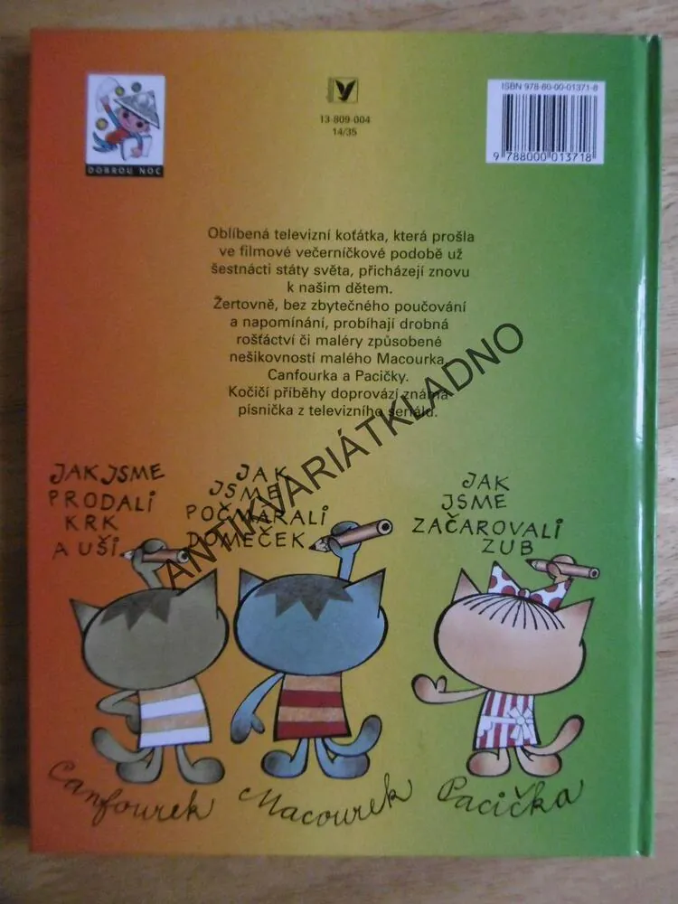BYLA JEDNOU KOŤATA, ŠTÍPLOVÁ, VÁŇA, VEČERNÍČEK, **an