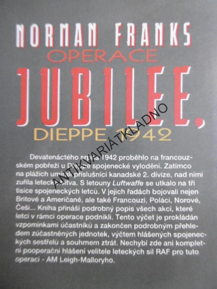 OPERACE JUBILEE, DIEPPE 1942, NORMAN FRANKS, **an