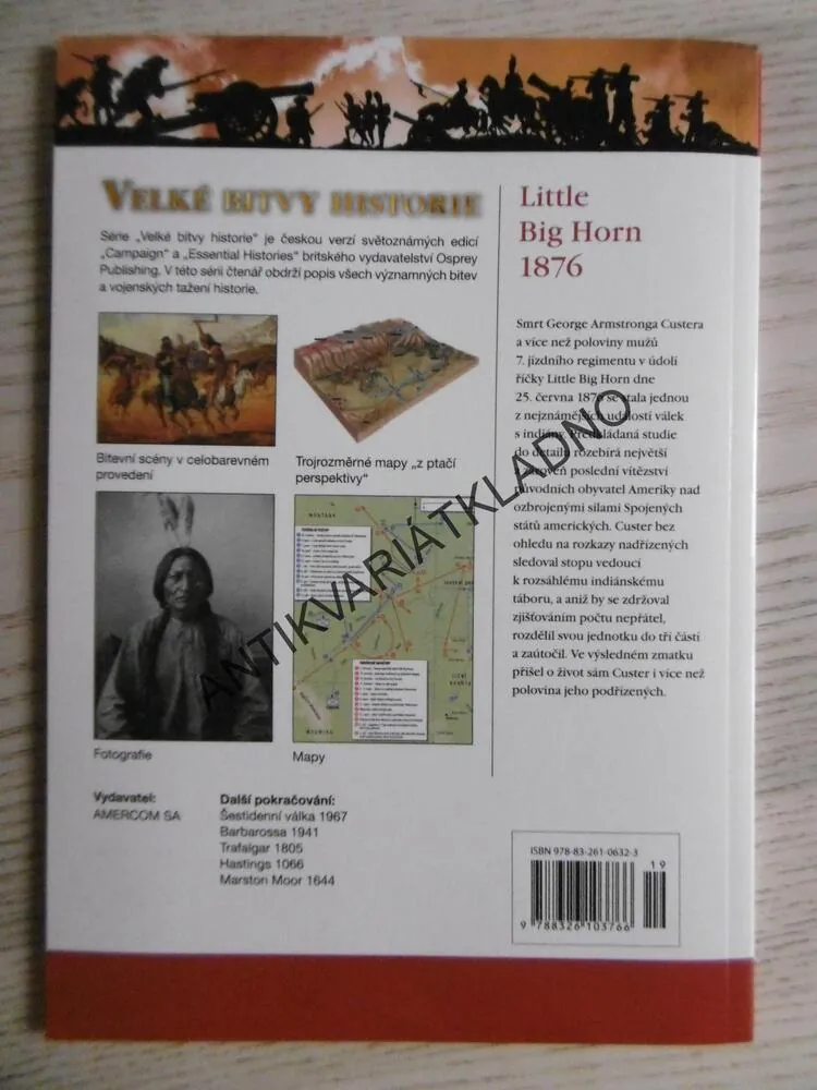 LITTLE BIG HORN 1876, VELKÉ BITVY HISTORIE 19, VÁLKA, **an