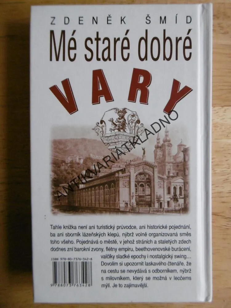 MÉ STARÉ DOBRÉ VARY,ANEB VÁŠ ŽOVIÁLNÍ PRŮVODCE PITÍM I ŽITÍM, ZDENĚK ŠMÍD, **an