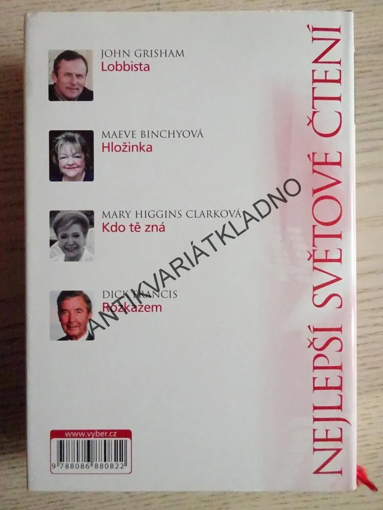 LOBBISTA - GRISHAM, HLOŽINKA - BINCHYOVÁ, KDO TĚ ZNÁ - CLARKOVÁ, ROZKAZEM - FRANCIS, **an