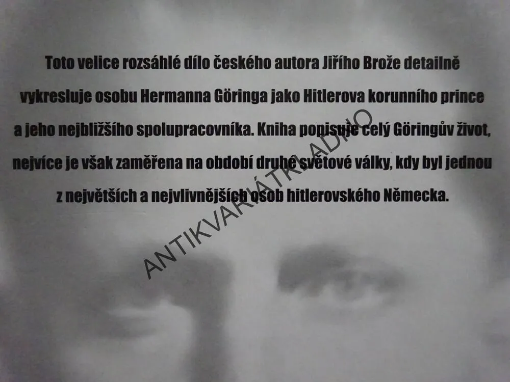HITLERŮV KORUNNÍ PRINC, HERMANN GÖRING, JIŘÍ BROŽ, **an