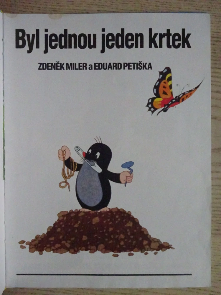 BYL JEDNOU JEDEN KRTEK, ZDENĚK MILER, EDUARD PETIŠKA, **an