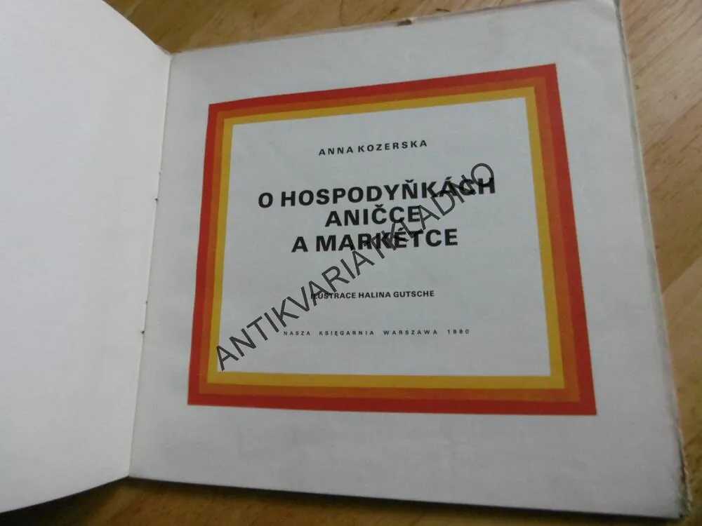 O HOSPODYŇKÁCH ANIČCE A MARKÉTCE, ANNA KOZERSKA