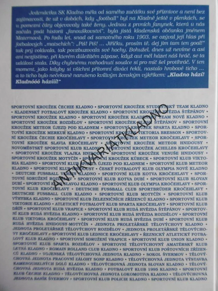 KLADNO HÁZÍ! JÁGR, OLIVIERUS, 100 LET KLADENSKÉHO FOTBALU, **an