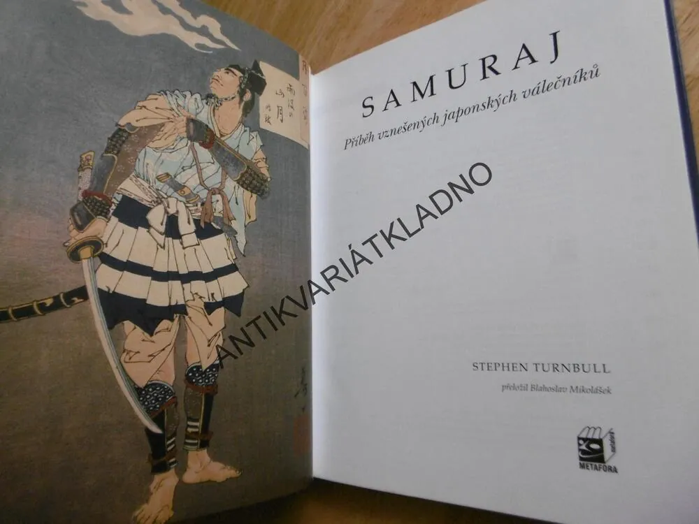 SAMURAJ, PŘÍBĚH VZNEŠENÝCH JAPONSKÝCH VÁLEČNÍKŮ, STEPHEN TURNBULL ,**an
