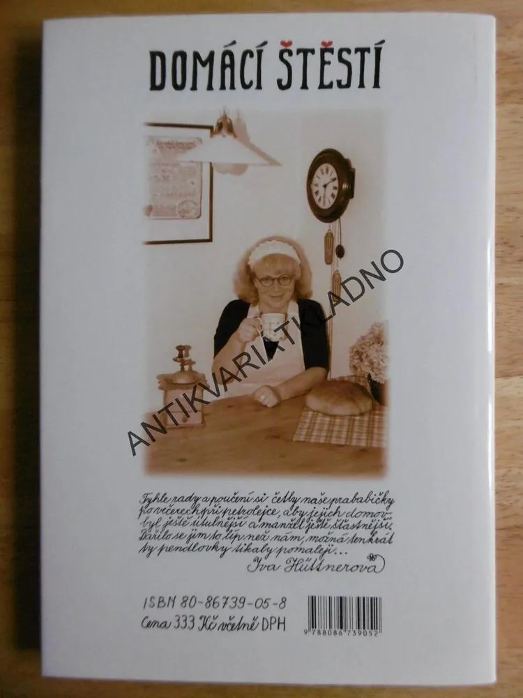 DOMÁCÍ ŠTĚSTÍ ANEB JAK SI SPRÁVNĚ V ŽIVOTĚ VÉSTI, IVA HÜTTNEROVÁ, **an