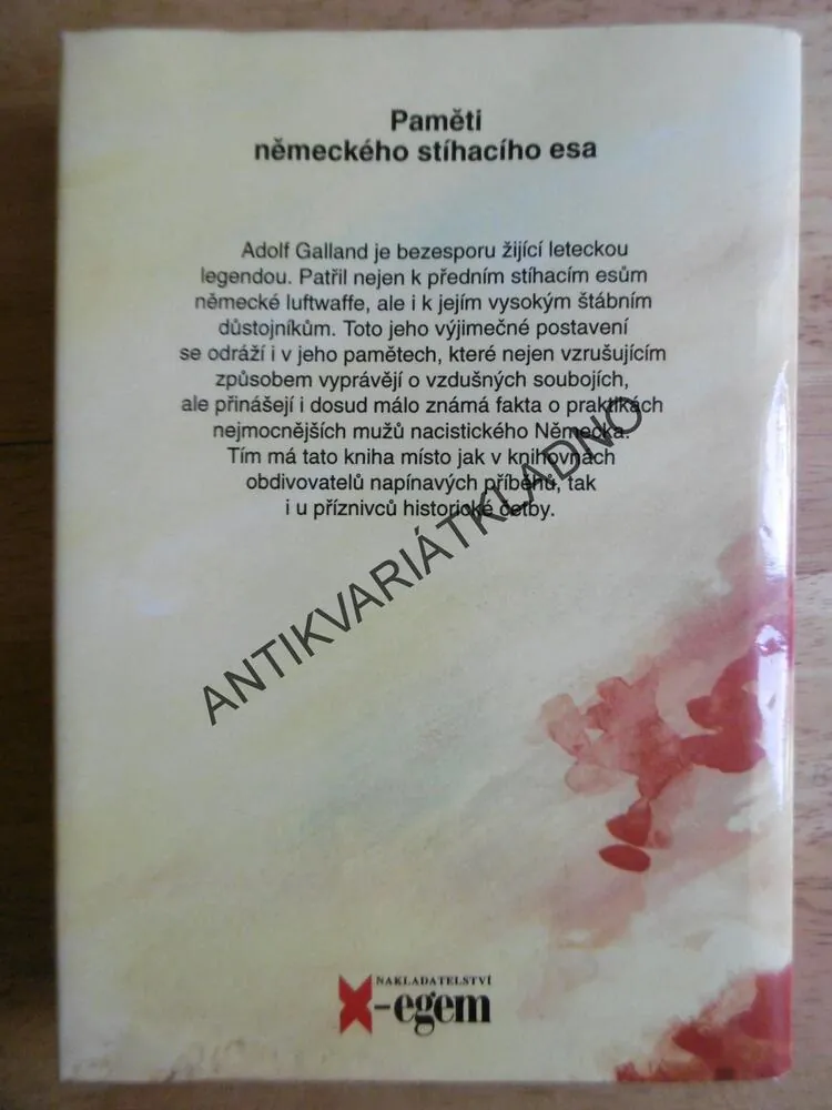 PRVNÍ A POSLEDNÍ, ADOLF GALLAND,PAMĚTI NĚMECKÉHO STÍHACÍHO ESA, **an