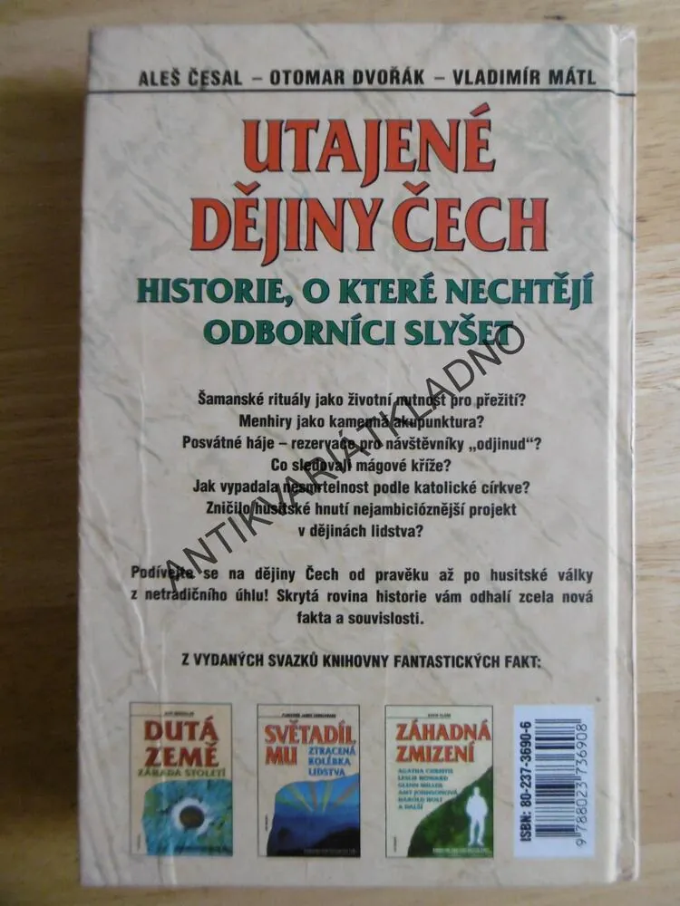 UTAJENÉ DĚJINY ČECH,ALEŠ ČESAL, OTOMAR DVOŘÁK, VLADIMÍR MÁTL, **an