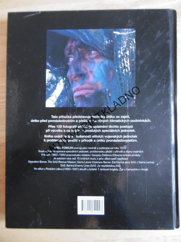 PŘÍRUČKA SPECIÁLNÍCH JEDNOTEK JAK PŘEŽÍT V ZAJETÍ A NA ÚTĚKU, WILL FOWLER, **an