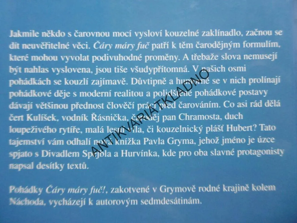 ČÁRY MÁRY FUČ, PAVEL GRYM, OLGA FRANZOVÁ, **an
