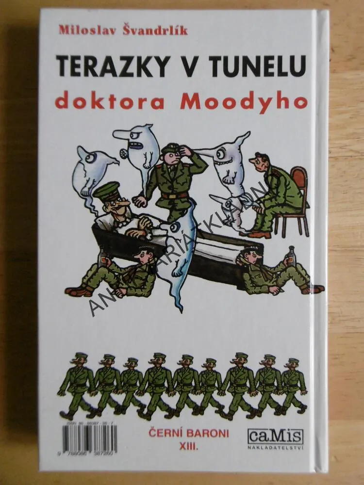ČERNÍ BARONI 13., TERAZKY V TUNELU DOKTORA MOODYHO, ŠVANDRLÍK, NEPRAKTA, **an