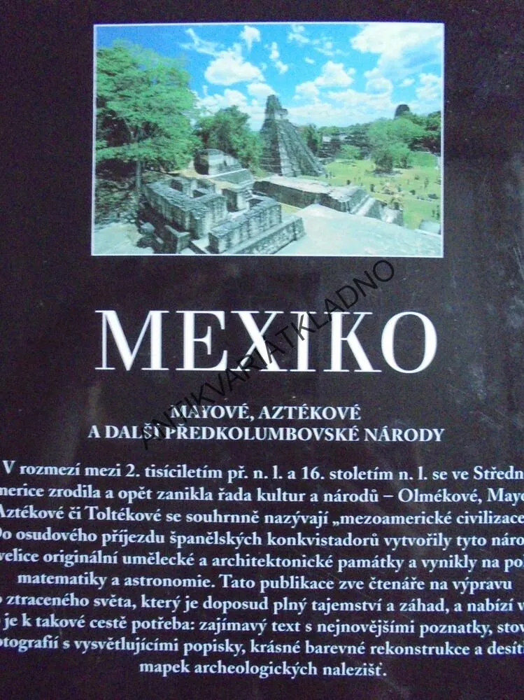 MEXIKO,Maria LONGHENA, MAYOVÉ, AZTÉKOVÉ,AJ. NÁRODY