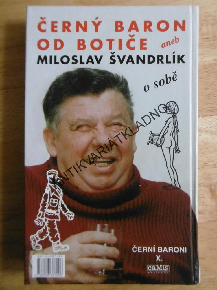 ČERNÍ BARONI 10., ČERNÝ BARON OD BOTIČE ANEB ŠVANDRLÍK O SOBĚ, ŠVANDRLÍK, NEPRAKTA, **an