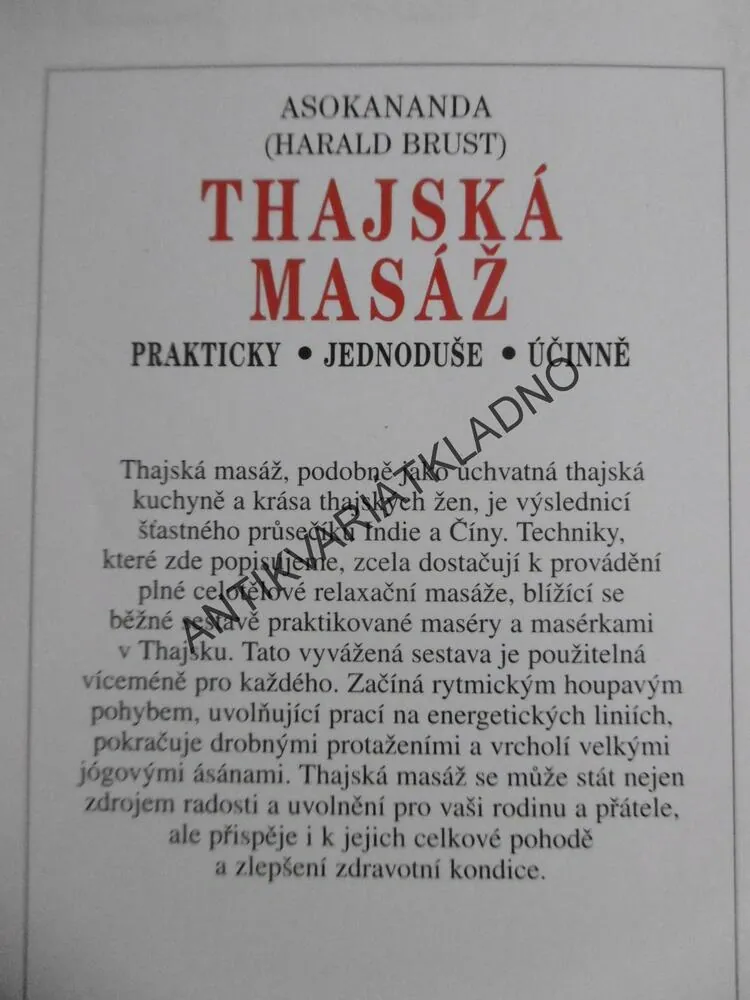 THAJSKÁ MASÁŽ, JAK NA TO, PRAKTICKY JEDNODUŠE A ÚČINNĚ, ASOKANANDA
