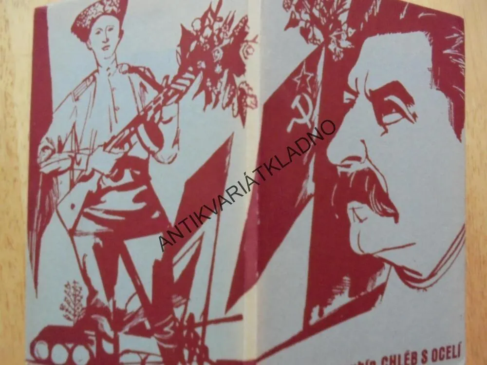CHLÉB S OCELÍ, FRANTIŠEK HRUBÍN, STALIN,