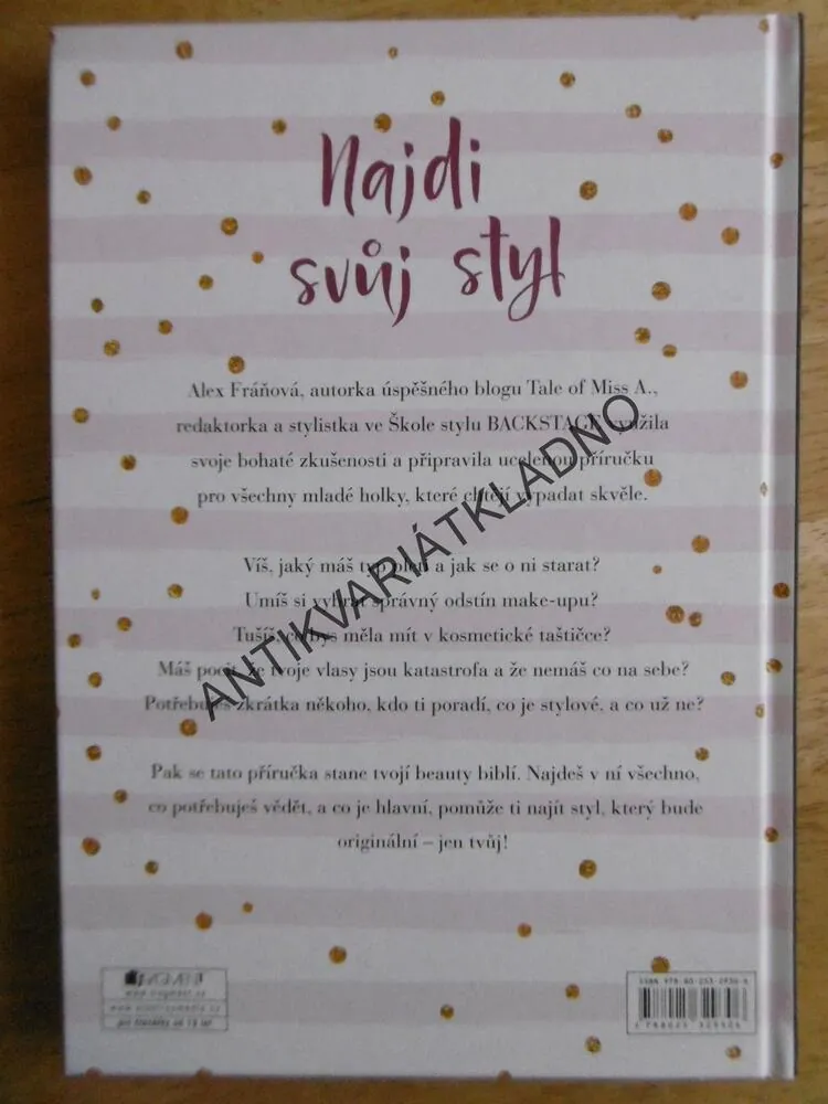 NAJDI SVŮJ STYL, INSPIRATIVNÍ PRŮVIDCE SVĚTEM FASHION A BEAUTY, ALEXANDRA FRÁŇOVÁ, **an