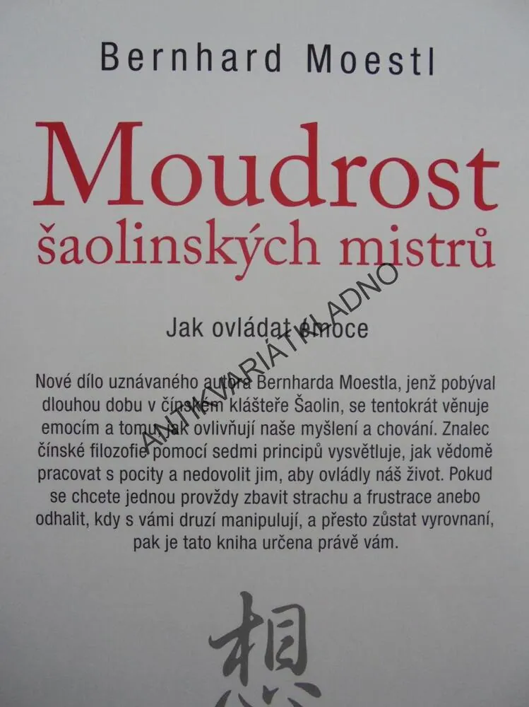 MOUDROST ŠAOLINSKÝCH MISTRŮ, EMOCE, ŠAOLIN, MOESTL