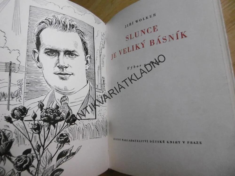 SLUNCE JE VELIKÝ BÁSNÍK, JIŘÍ WOLKER, **an