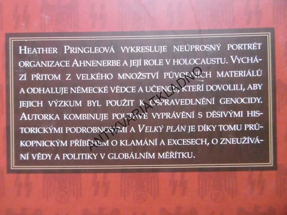 VELKÝ PLÁN, HIMMLEROVI VĚDCI A HOLOKAUST, HEATHER PRINGLEOVÁ, **an
