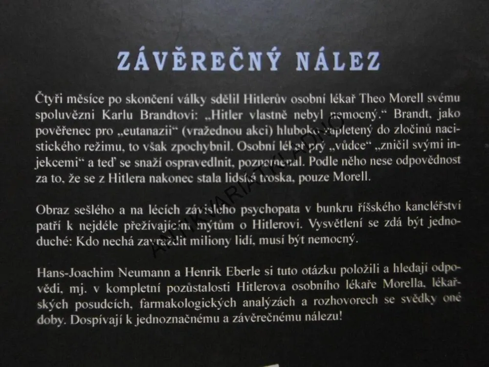 BYL HITLER NEMOCNÝ?, ZÁVĚREČNÝ NÁLEZ, HANS-JOACHIM NEUMANN, HENRIK EBERLE, **an