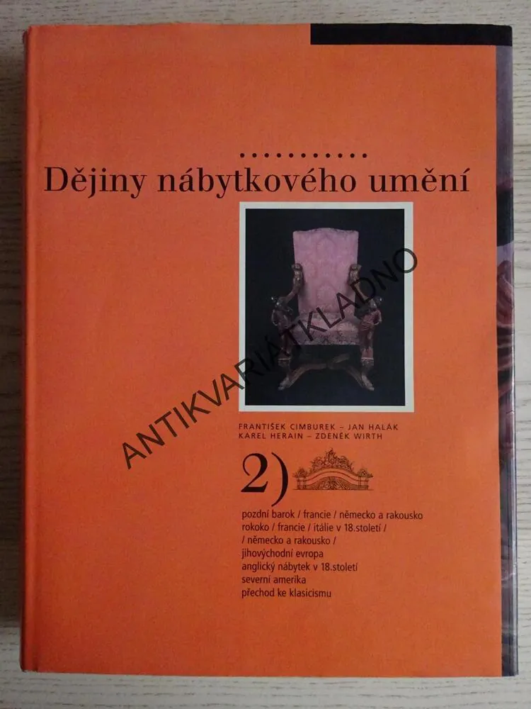 DĚJINY NÁBYTKOVÉHO UMĚNÍ 2), FRANTIŠEK CIMBUREK, JAN HALÁK, KAREL HERAIN, ZDENĚK WIRTH